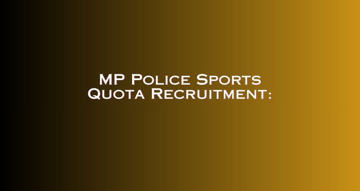MP Police Sports Quota Recruitment: