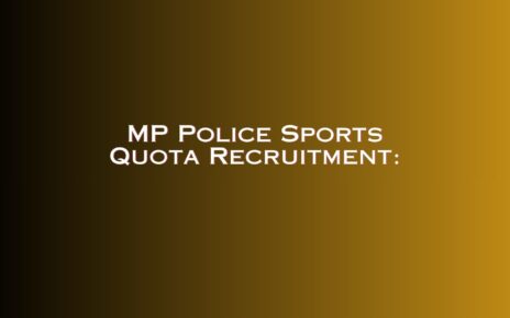MP Police Sports Quota Recruitment: